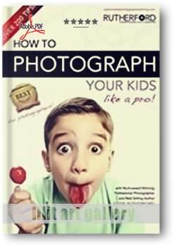 کتاب آموزشی، چگونه مثل عکاسان حرفه‌ای از کودکمان عکس بگیریم؟