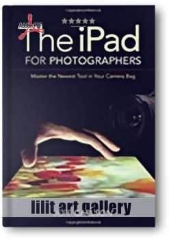 کتاب آموزشی، iPad برای عکاسان؛ تسلط بر جدیدترین ابزار موجود در کیف دوربین شما
