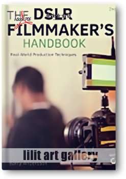 کتاب آموزشی، DSLR هندبوک فیلم سازان؛ تکنیک‌های تولید در دنیای واقعی