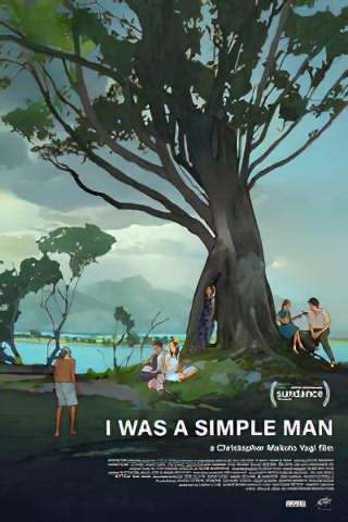 من یک مرد ساده بودم / I Was a Simple Man