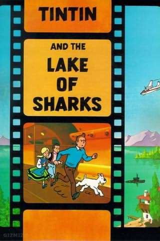تن تن و دریاچه کوسه‌ها / Tintin and the Lake of Sharks