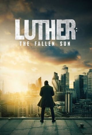 لوتر: سقوط خورشید / Luther: The Fallen Sun