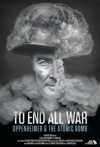 برای پایان جنگها: اوپنهایمر و بمب اتم / To End All War: Oppenheimer & the Atomic Bomb