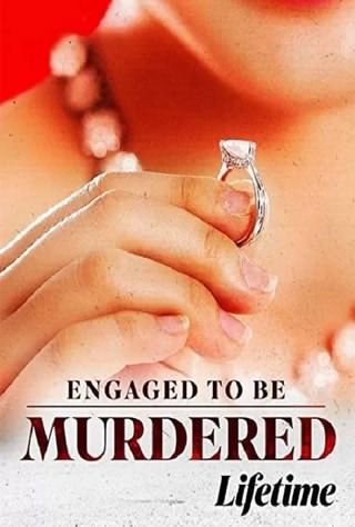 نامزدی برای به قتل رسیدن / Engaged to Be Murdered