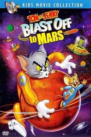 تام و جری به مریخ می‌روند / Tom and Jerry Blast Off to Mars