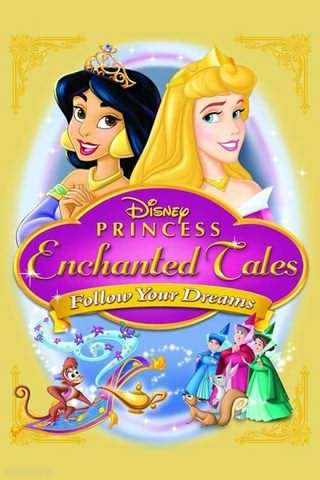 پرنسس‌های دیزنی , رویاهایت را دنبال کن / Disney Princess Enchanted Tales, Follow Your Dreams