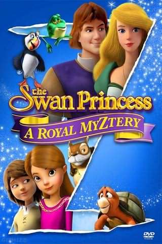 شاهدخت سوان , راز سلطنتی / The Swan Princess, A Royal Myztery