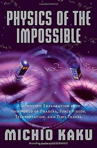 فیزیک غیرممکن ها, از تخیل تا علم / Physics of the Impossible, from Imagination to Science