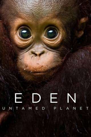 عدن، سیاره رام نشده / Eden Untamed Planet