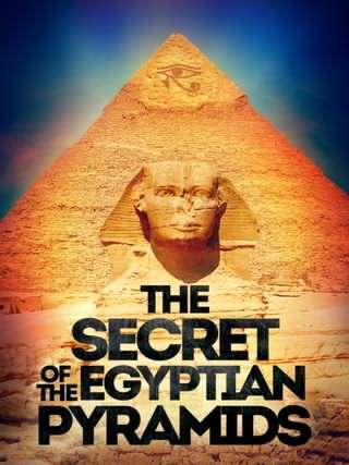 آشکارسازی اسرار اهرام مصر / The Revelation of the Pyramids
