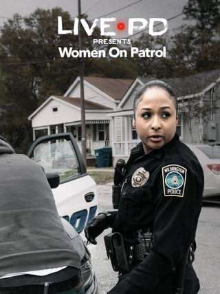زنان قانون / Live PD Presents, Women on Patrol