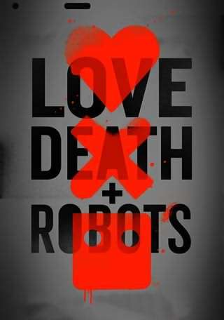 عشق مرگ و ربات ها / Love Death and Robots
